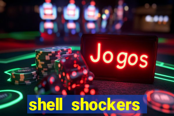 shell shockers unblocked links